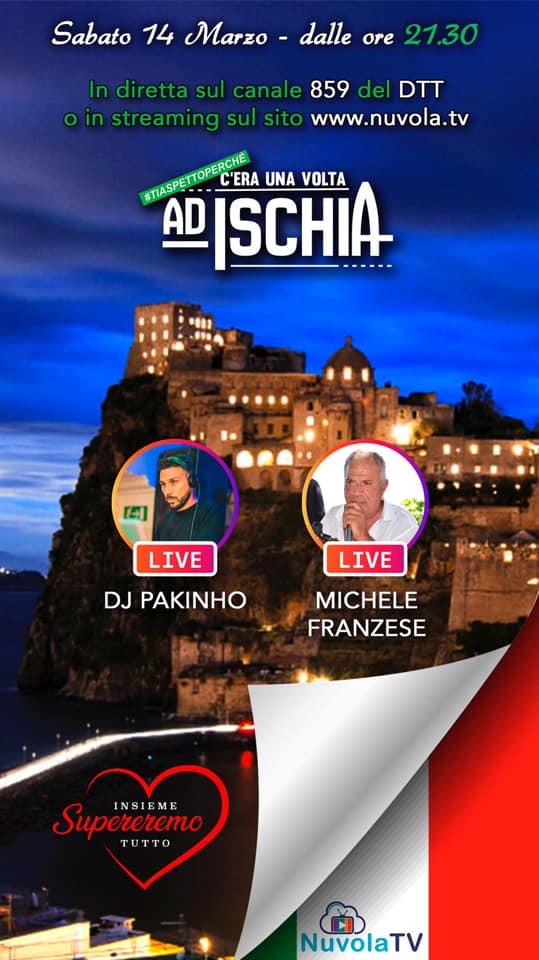 “C’ERA UNA VOLTA AD ISCHIA”, LA SERATA DI MUSICA  IN DIRETTA SABATO SU NUVOLA TV!