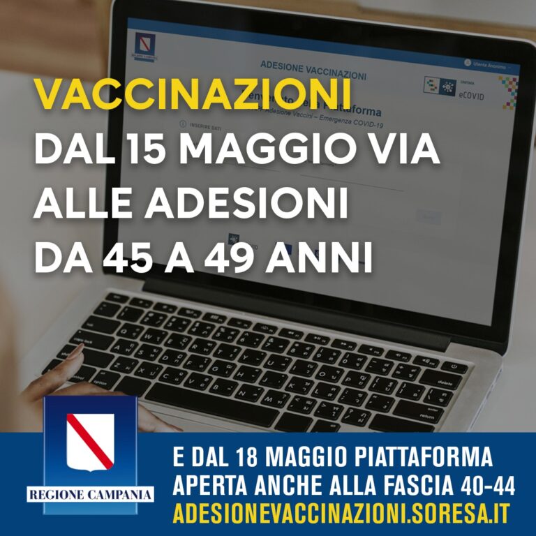 VACCINAZIONI, DA DOMANI IN CAMPANIA APERTA LA PIATTAFORMA PER LA FASCIA 45-49 ANNI. DAL 18 MAGGIO VIA LIBERA PER LA FASCIA 40-44