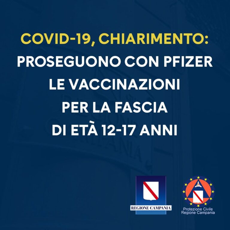 COVID 19 – CHIARIMENTO: PROSEGUONO CON PFIZER LE VACCINAZIONI PER LA FASCIA DI ETÀ 12-17 ANNI
