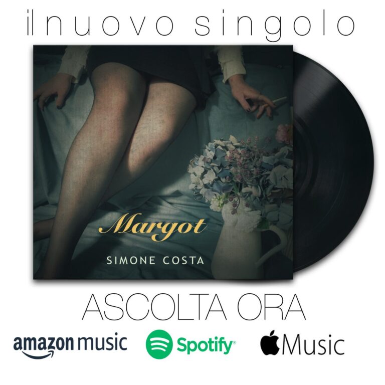 MARGOT: IL NUOVO SINGOLO DEL CANTAUTORE ISCHITANO SIMONE COSTA CONTRO LA VIOLENZA SULLE DONNE 