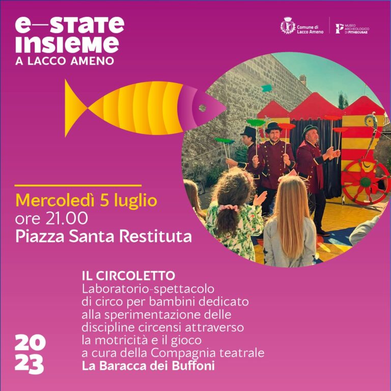 E-STATE INSIEME A LACCO AMENO IN COMPAGNIA DELLA BARACCA DEI BUFFONI CON IL “ CIRCOLETTO” 