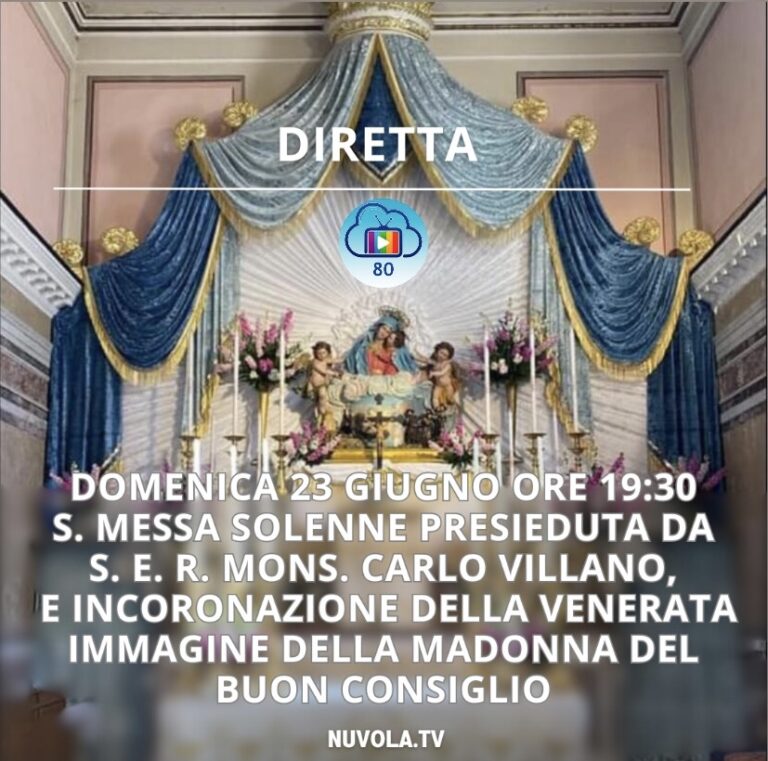 DIRETTA S. MESSA E INCORONAZIONE DELLA VENERATA IMMAGINE DELLA MADONNA DEL BUON CINSIGLO A CASAMICCIOLA