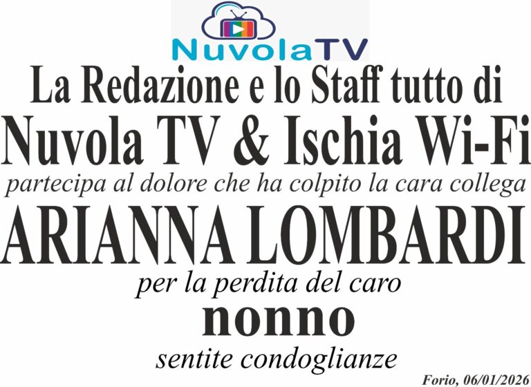 Le condoglianze di Nuvola TV e Ischia Wi‑Fi ad Arianna Lombardi per la scomparsa del caro nonno